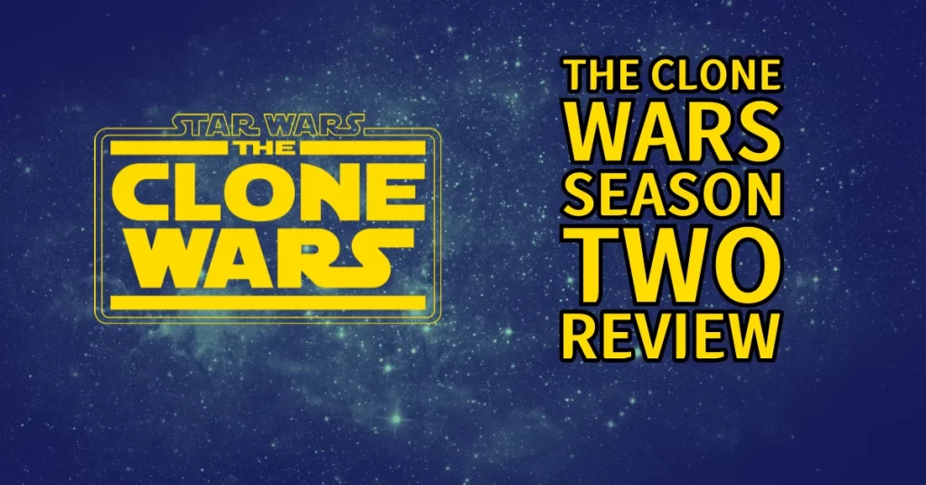 The Clone Wars Season Two Review Featured Image for a Blog