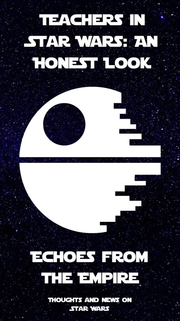 teachers in star wars an honest look