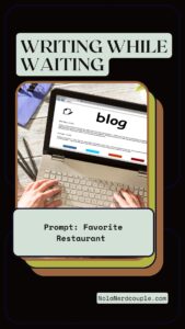 Writing While Waiting: What is your favorite restaurant?