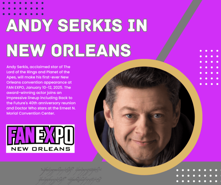 Blog Image about Andy Serkis appearing at Fan Expo New Orleans 2025