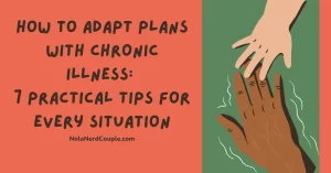 How to Adapt Plans with Chronic Illness: 7 Practical Tips for Every Situation