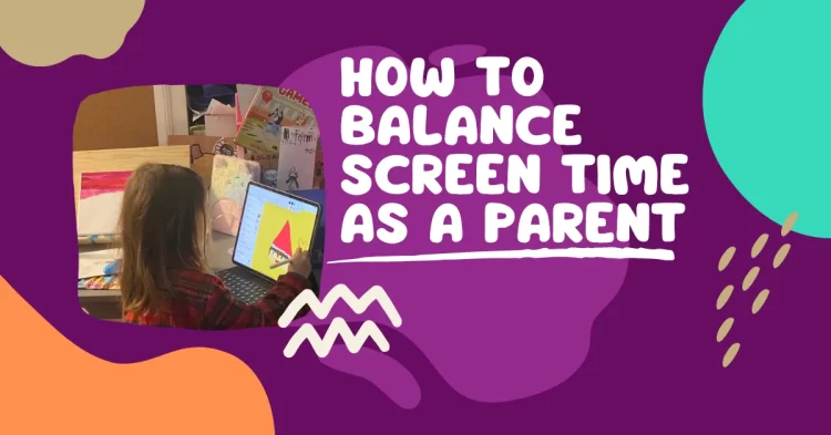 How to Balance Screen Time as a Parent scaled