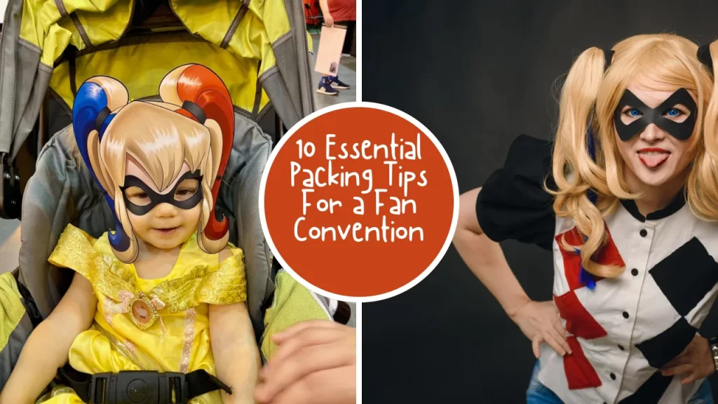 10 Essential Packing Tips For a Fan Convention for Families, Solo Adventurers, Older Fans, and Those with Disabilities