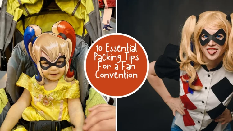 10 Essential Packing Tips For a Fan Convention for Families, Solo Adventurers, Older Fans, and Those with Disabilities