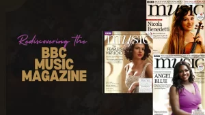 Rediscovering the BBC Music Magazine
