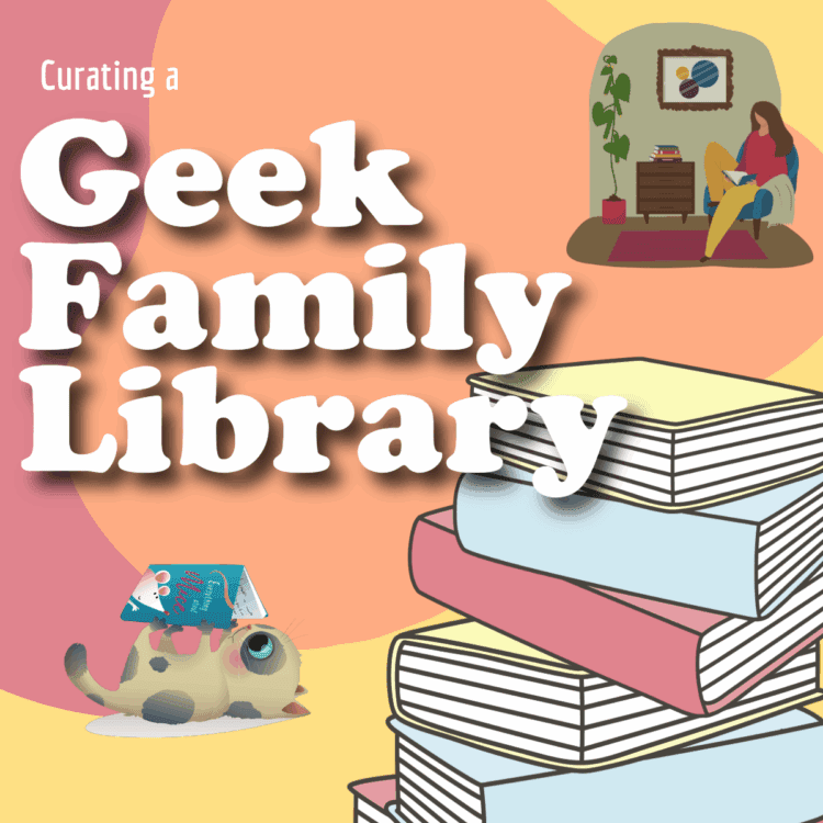 curating a geek family library