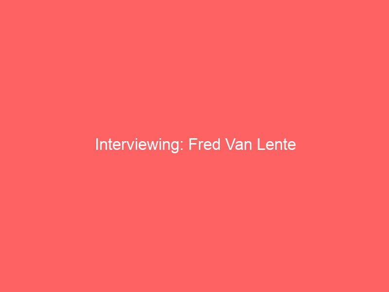 interviewing fred van lente 17330